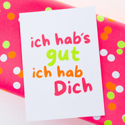 Postkarte ich hab’s gut, ich hab Dich