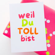 Postkarte weil Du TOLL bist